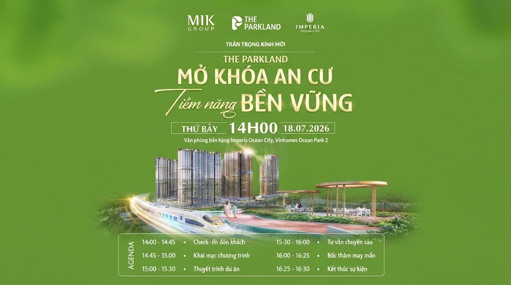 💚 Đón đầu Tọa độ Thịnh Vượng tại Sự kiện: THE PARKLAND – MỞ KHÓA AN CƯ, TIỀM NĂNG BỀN VỮNG 💚