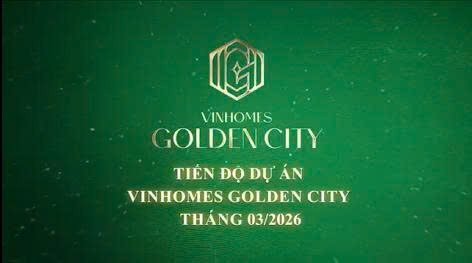 TIẾN ĐỘ DỰ ÁN VINHOMES GOLDEN CITY