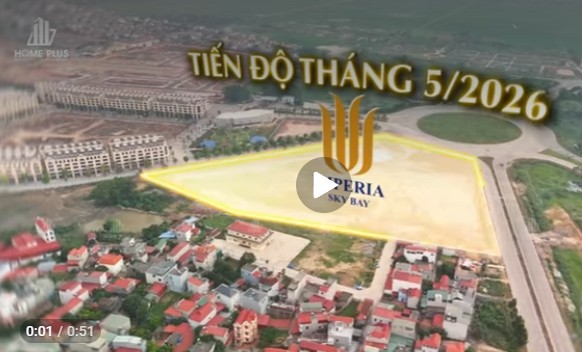 TIẾN ĐỘ IMPERIA SKY BAY – CẬP NHẬT MỚI NHẤT T5/2026