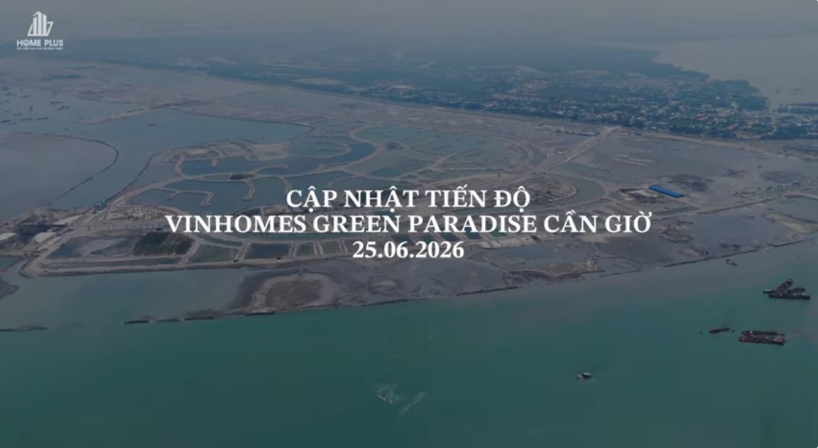 CẬP NHẬT TIẾN ĐỘ 25/06/2026 PHÂN KHU VỊNH NGỌC - VINHOMES GREEN PARADISE