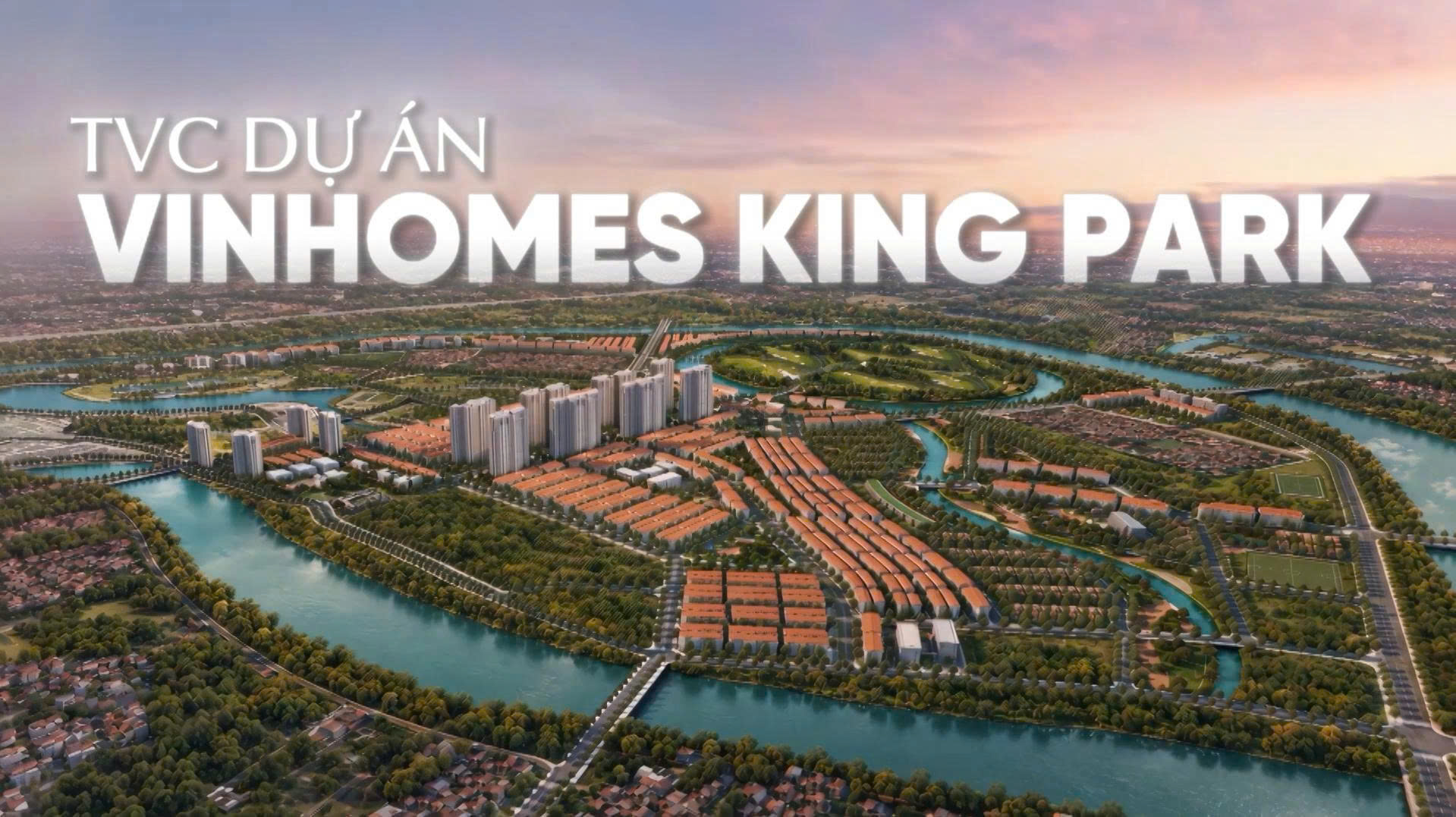 TVC GIỚI THIỆU DỰ ÁN VINHOMES KING PARK