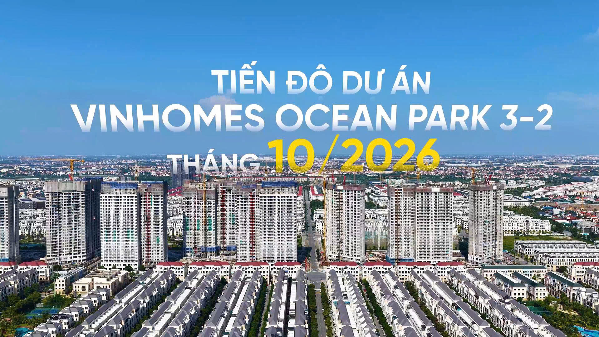 TOÀN CẢNH DỰ ÁN OCEAN CITY T10/2026