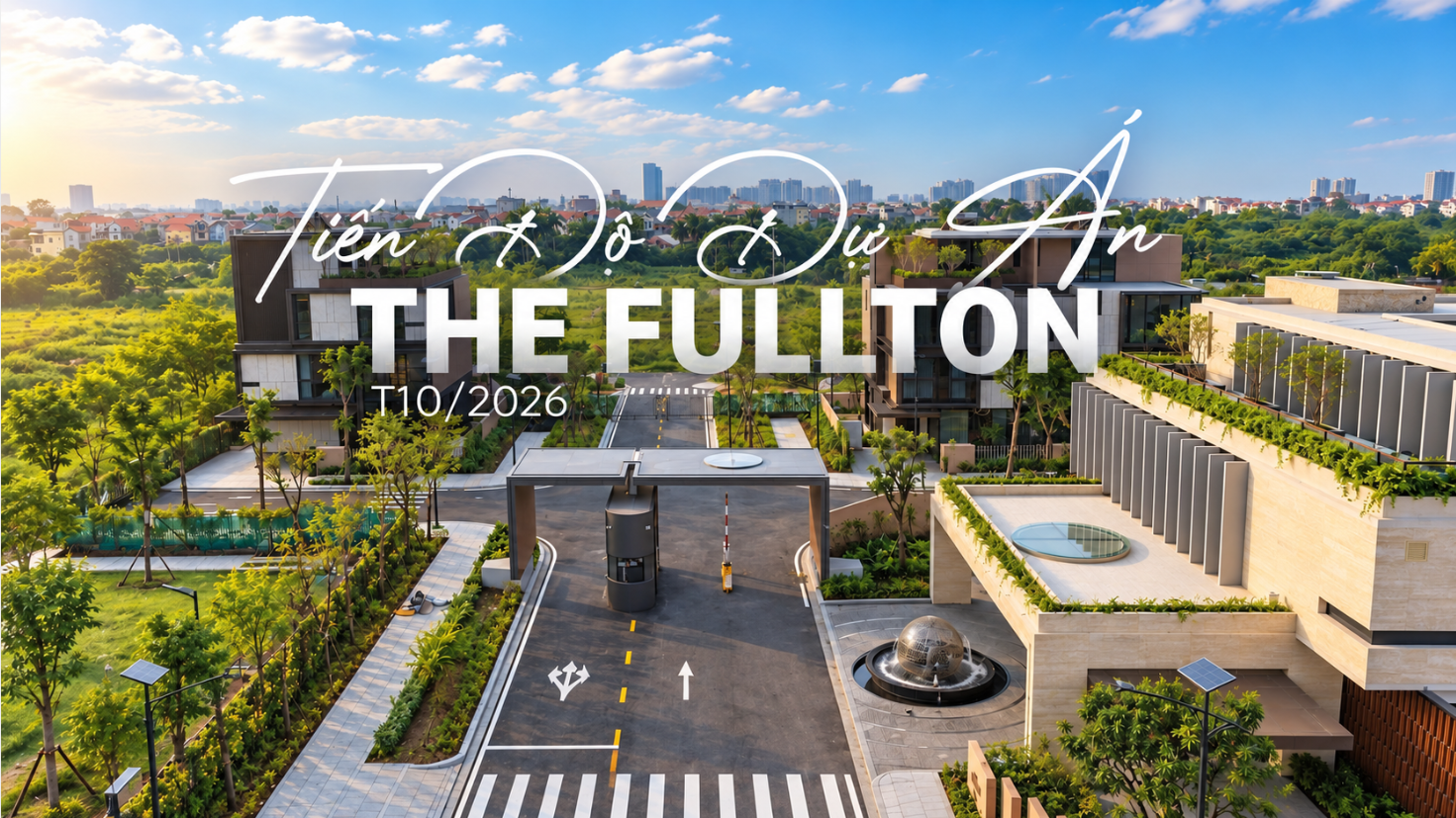 TOÀN CẢNH THE FULLTON T10/2026