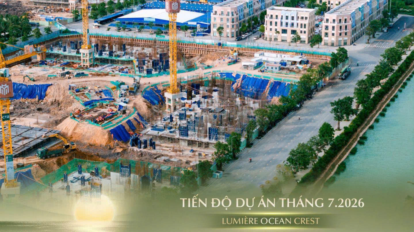 CẬP NHẬT TIẾN ĐỘ LUMIÈRE OCEAN CREST T7/2026