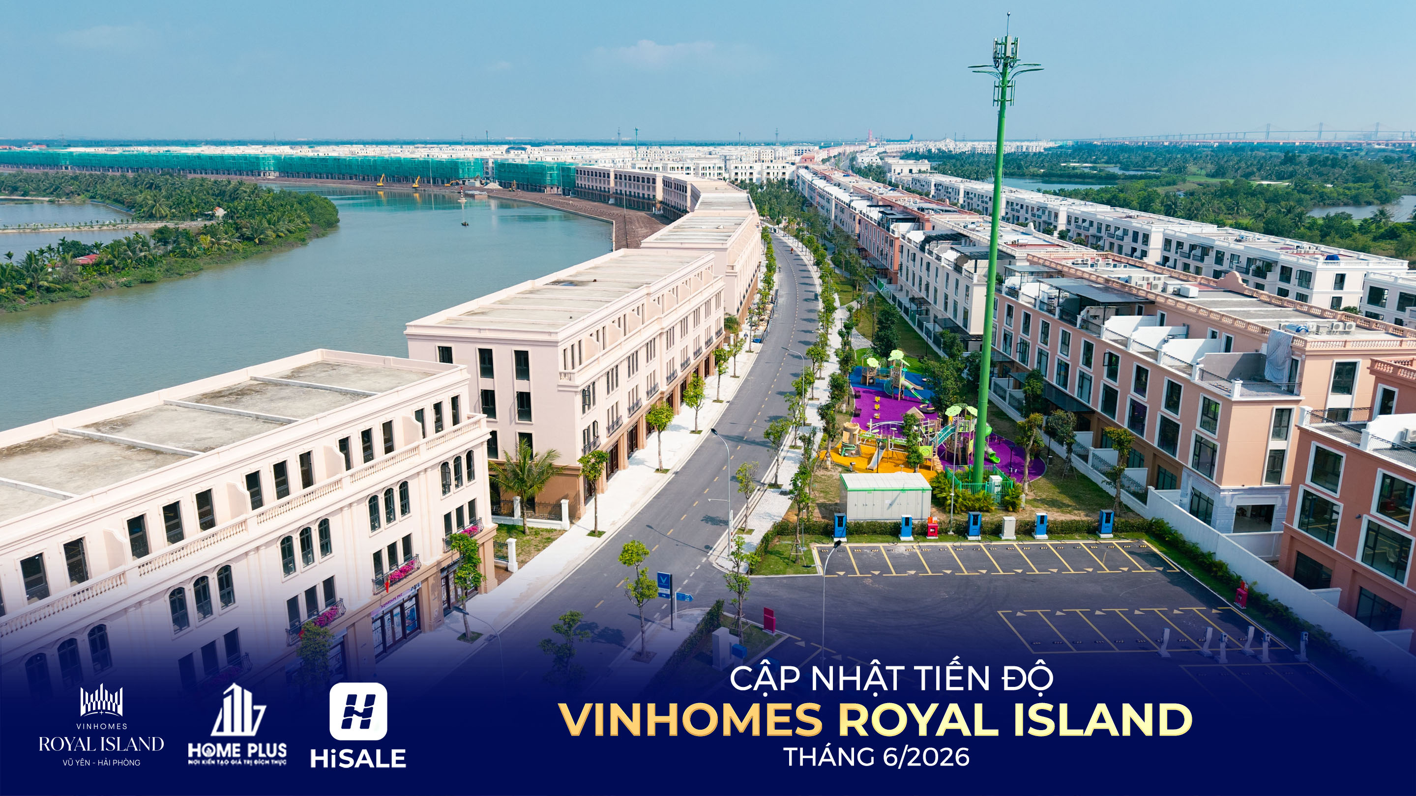 TIẾN ĐỘ DỰ ÁN VINHOMES ROYAL ISLAND T6/2026